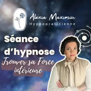 Séance d'hypnose trouver sa force intérieure